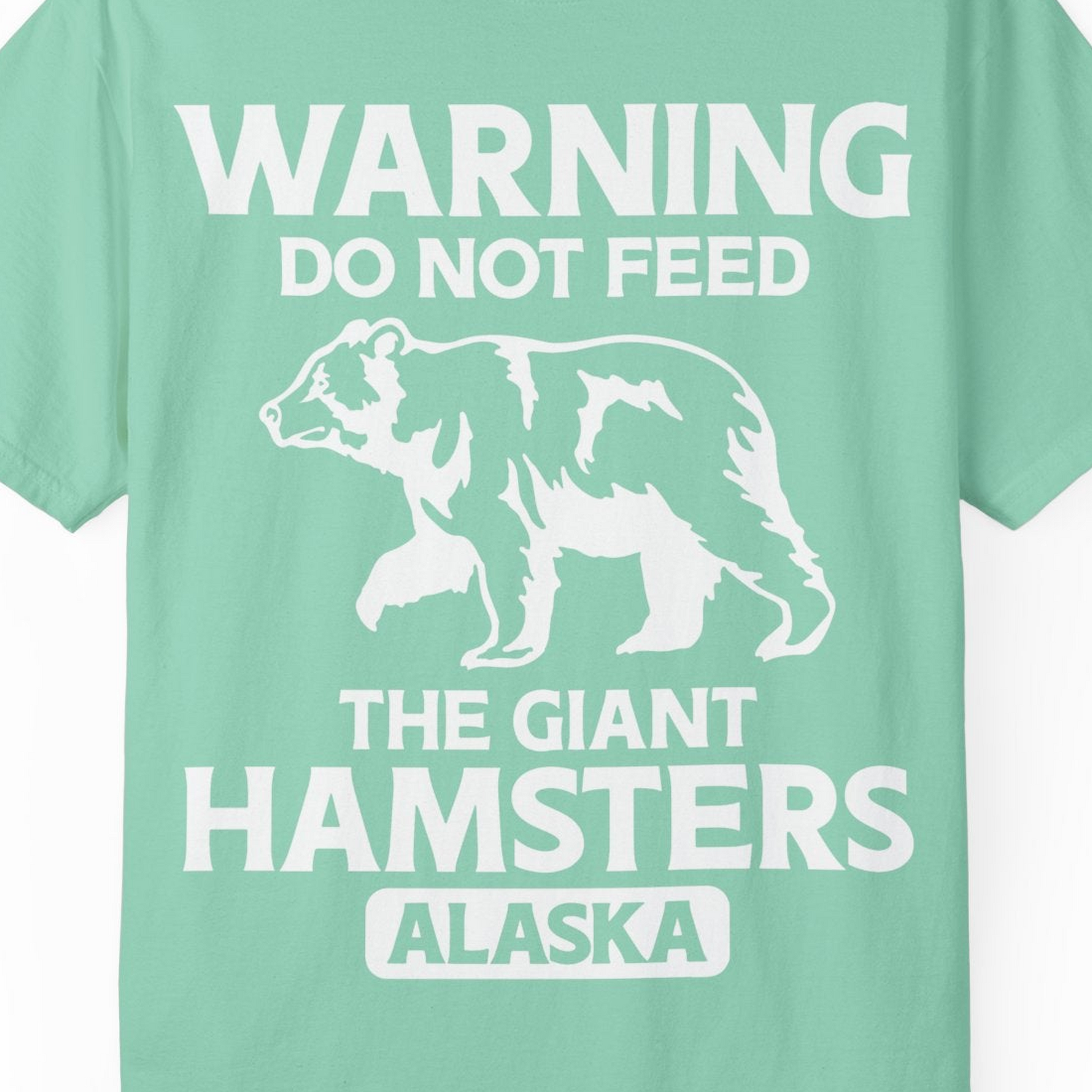 Warning Do Not Feed The Giant Hamsters Alaska Funny Bear Shirt — Comfort Comfort Colors T-Shirt – Island Reef – Alaska Cruise Shirts Close Up