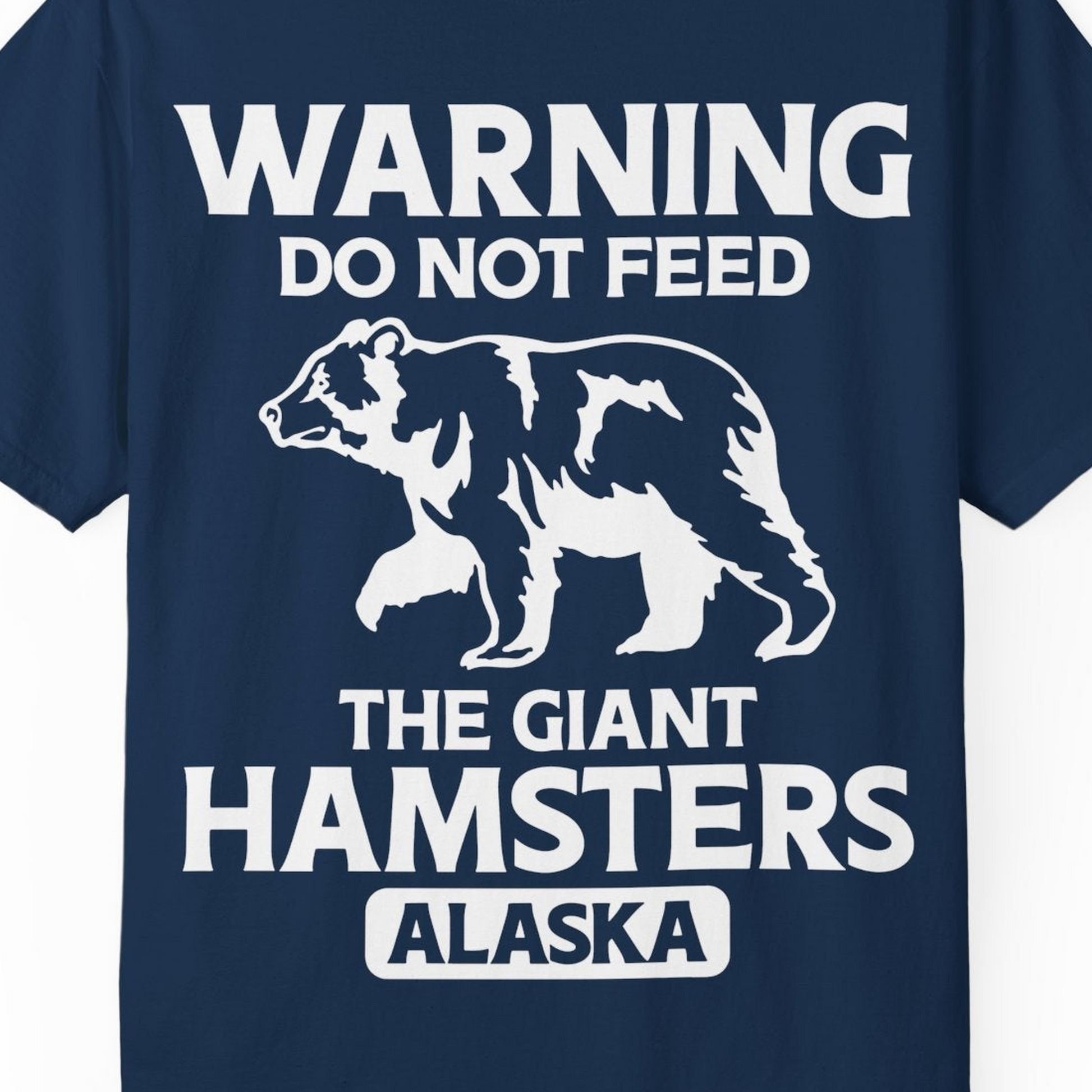 Warning Do Not Feed The Giant Hamsters Alaska Funny Bear Shirt — Comfort Comfort Colors T-Shirt – Navy – Alaska Cruise Shirts Close Up