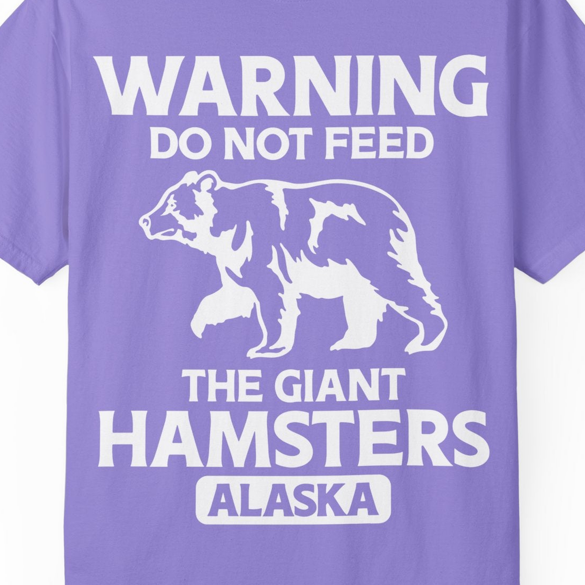 Warning Do Not Feed The Giant Hamsters Alaska Funny Bear Shirt — Comfort Comfort Colors T-Shirt – Violet – Alaska Cruise Shirts Close Up