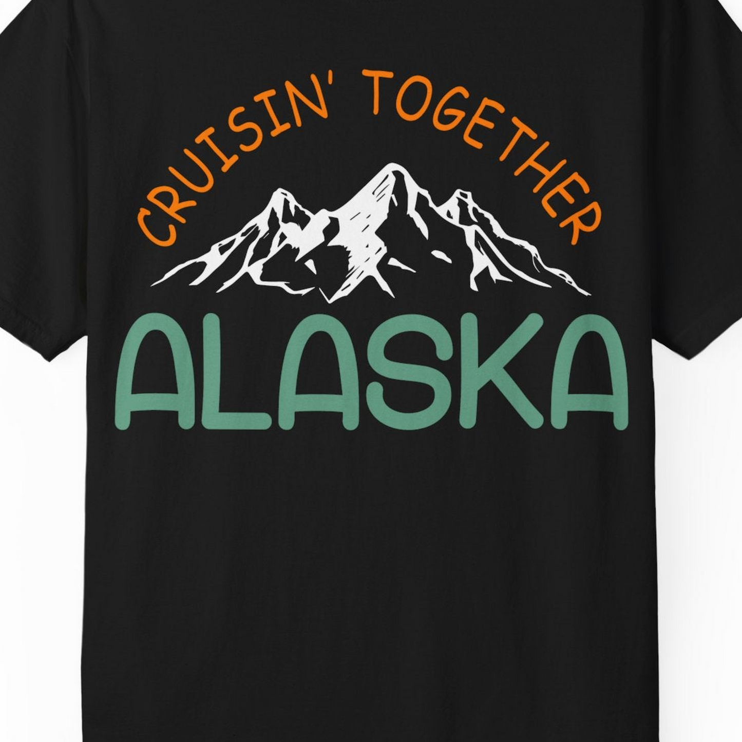 Cruisin Together Alaska Mountain Adventure Cruise Graphic Shirt — Comfort Comfort Colors T-Shirt – Black – Alaska Cruise Shirts Close Up