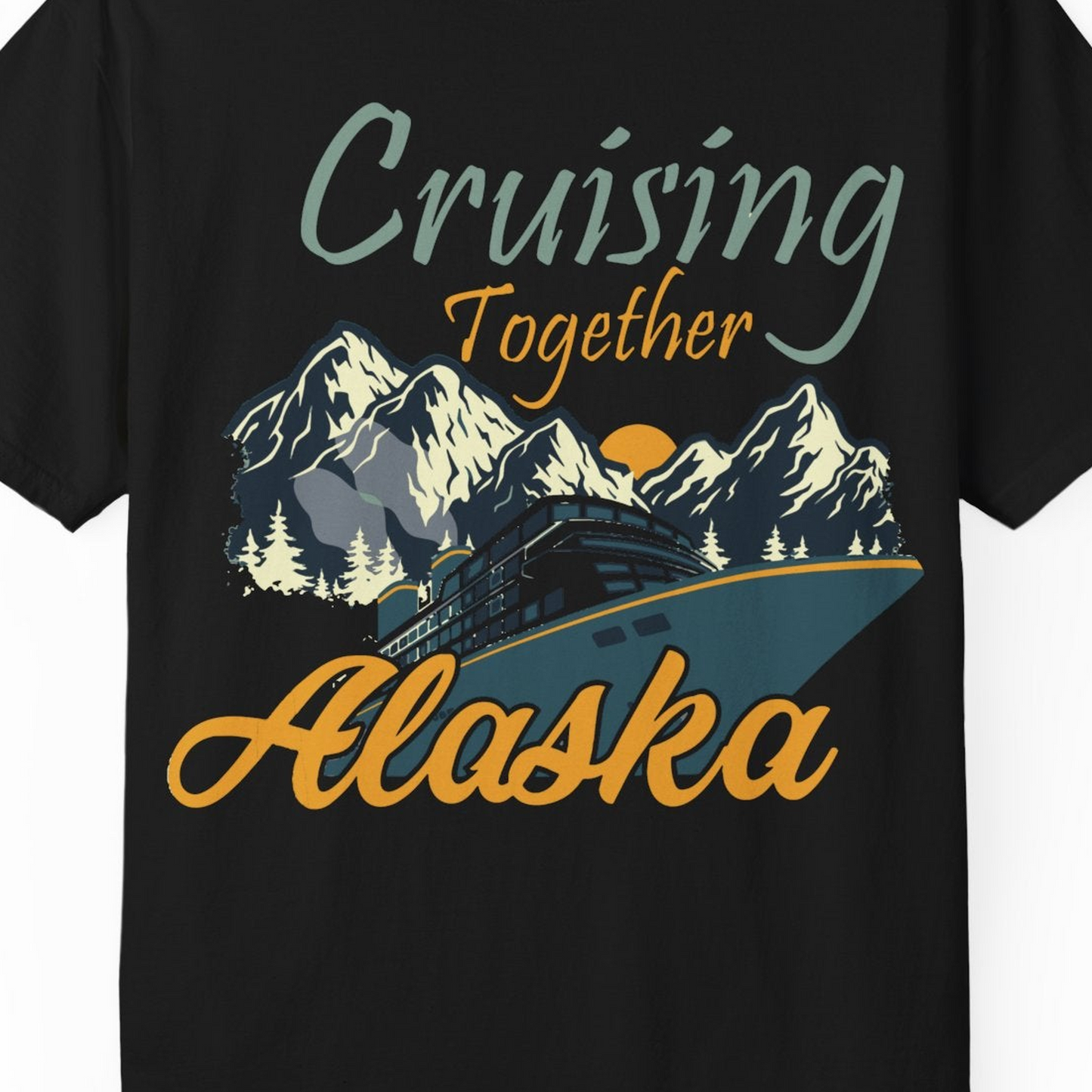 Cruising Together Alaska Mountains Family Alaska Cruise Adventure Shirt — Comfort Comfort Colors T-Shirt – Black – Alaska Cruise Shirts Close Up