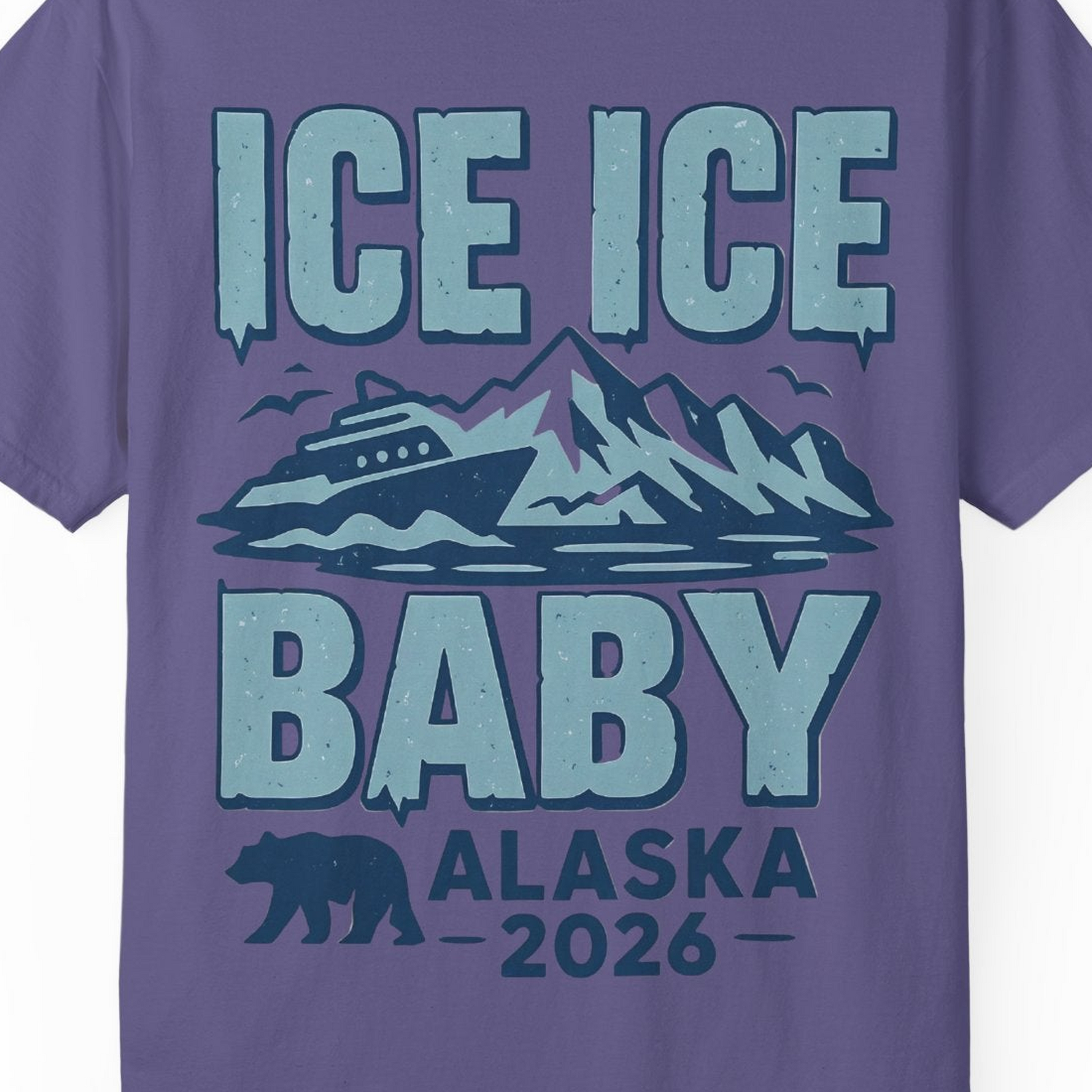 Ice Ice Baby Alaska Cruise Shirt Comfort Colors T-Shirt – Grape – Alaska Cruise Shirts Close Up