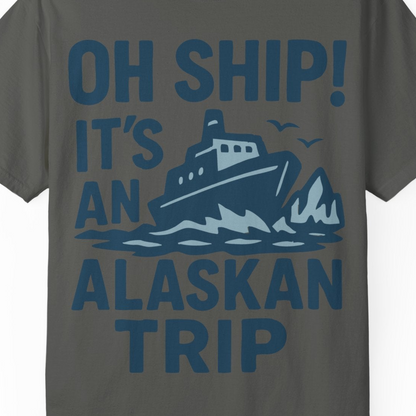 Oh Ship It’s an Alaskan Trip Funny Alaska Cruise Shirt — Comfort Comfort Colors T-Shirt – Pepper – Alaska Cruise Shirts Close Up