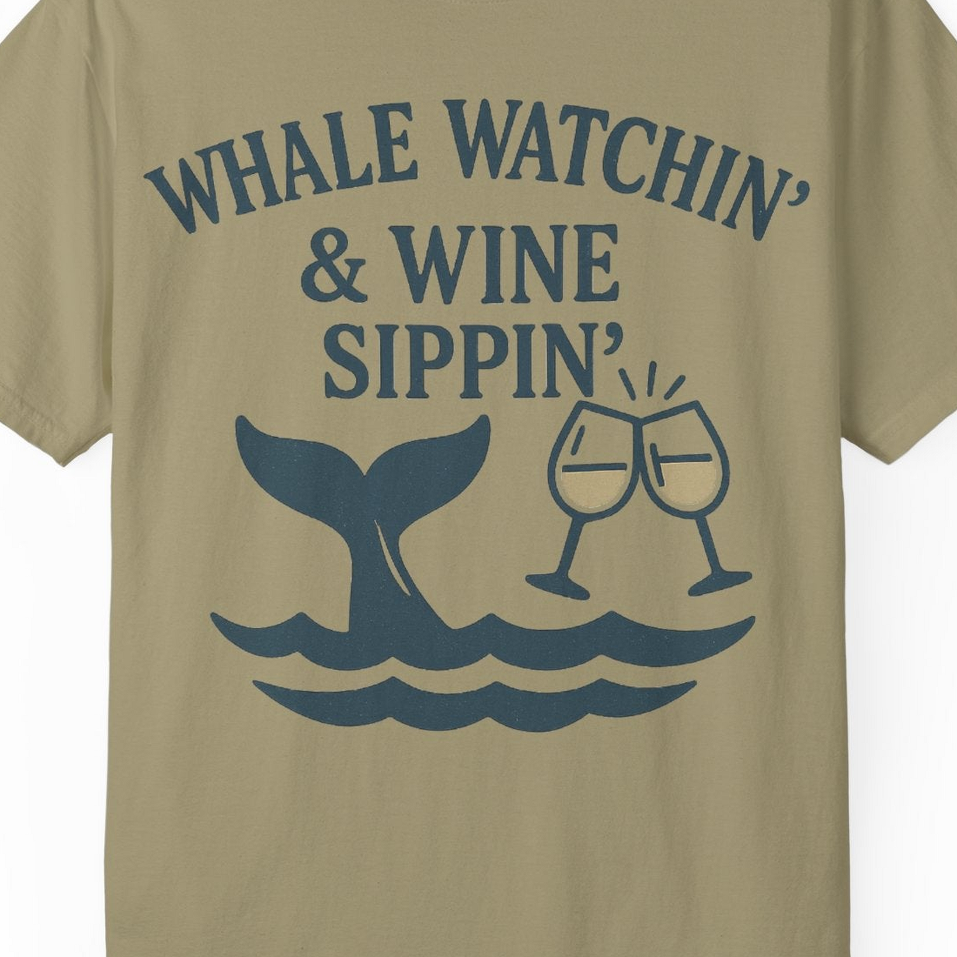 Whale Watching and Wine Sippin Shirt Comfort Colors T-Shirt – Khaki – Alaska Cruise Shirts Close Up