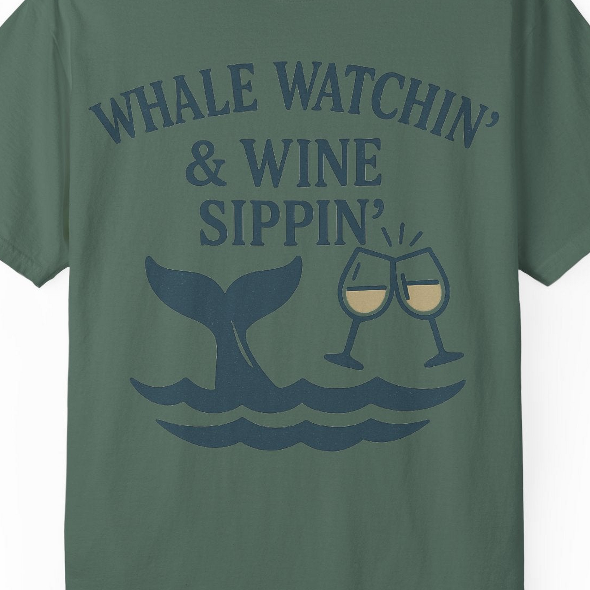 Whale Watching and Wine Sippin Shirt Comfort Colors T-Shirt – Blue Spruce – Alaska Cruise Shirts Close Up