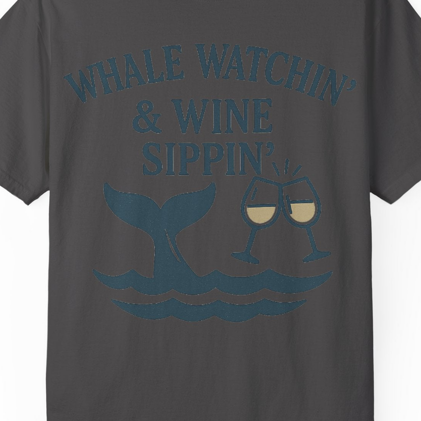 Whale Watching and Wine Sippin Shirt Comfort Colors T-Shirt – Graphite – Alaska Cruise Shirts Close Up