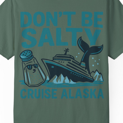 Don’t Be Salty Alaska Cruise Shirt Whale Pun Funny Vacation Tee — Comfort Comfort Colors T-Shirt – Blue Spruce – Alaska Cruise Shirts Close Up