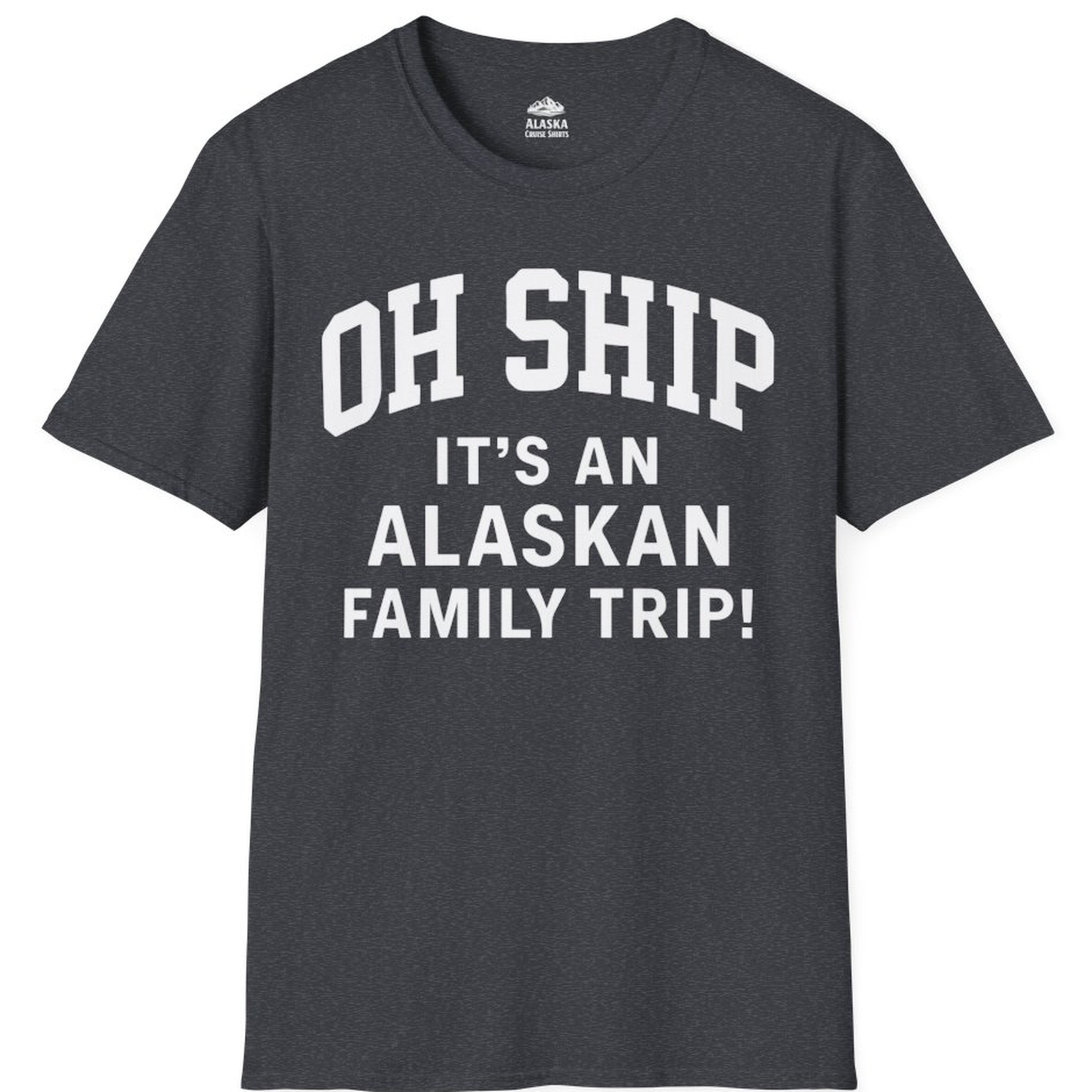Funny Alaska Family Cruise Shirt Oh Ship Family Vacation Tee – Dark Heather Grey – Alaska Cruise Shirts