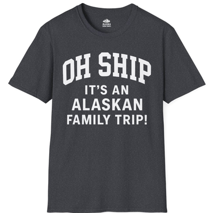 Funny Alaska Family Cruise Shirt Oh Ship Family Vacation Tee – Dark Heather Grey – Alaska Cruise Shirts