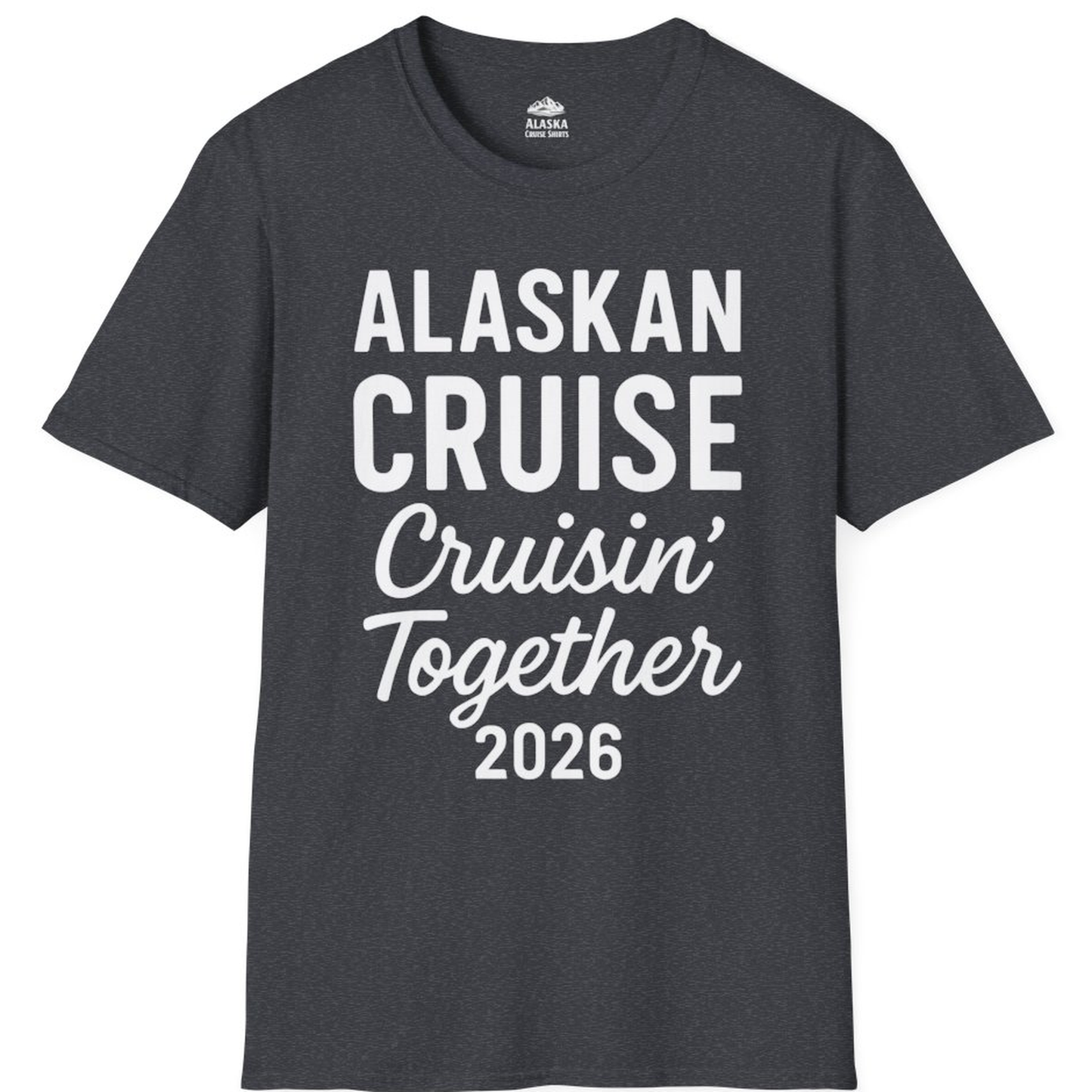 Alaskan Cruise Cruisin Together 2026 Group Vacation Shirt – Dark Heather Grey – Alaska Cruise Shirts