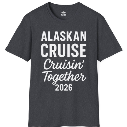 Alaskan Cruise Cruisin Together 2026 Group Vacation Shirt – Dark Heather Grey – Alaska Cruise Shirts