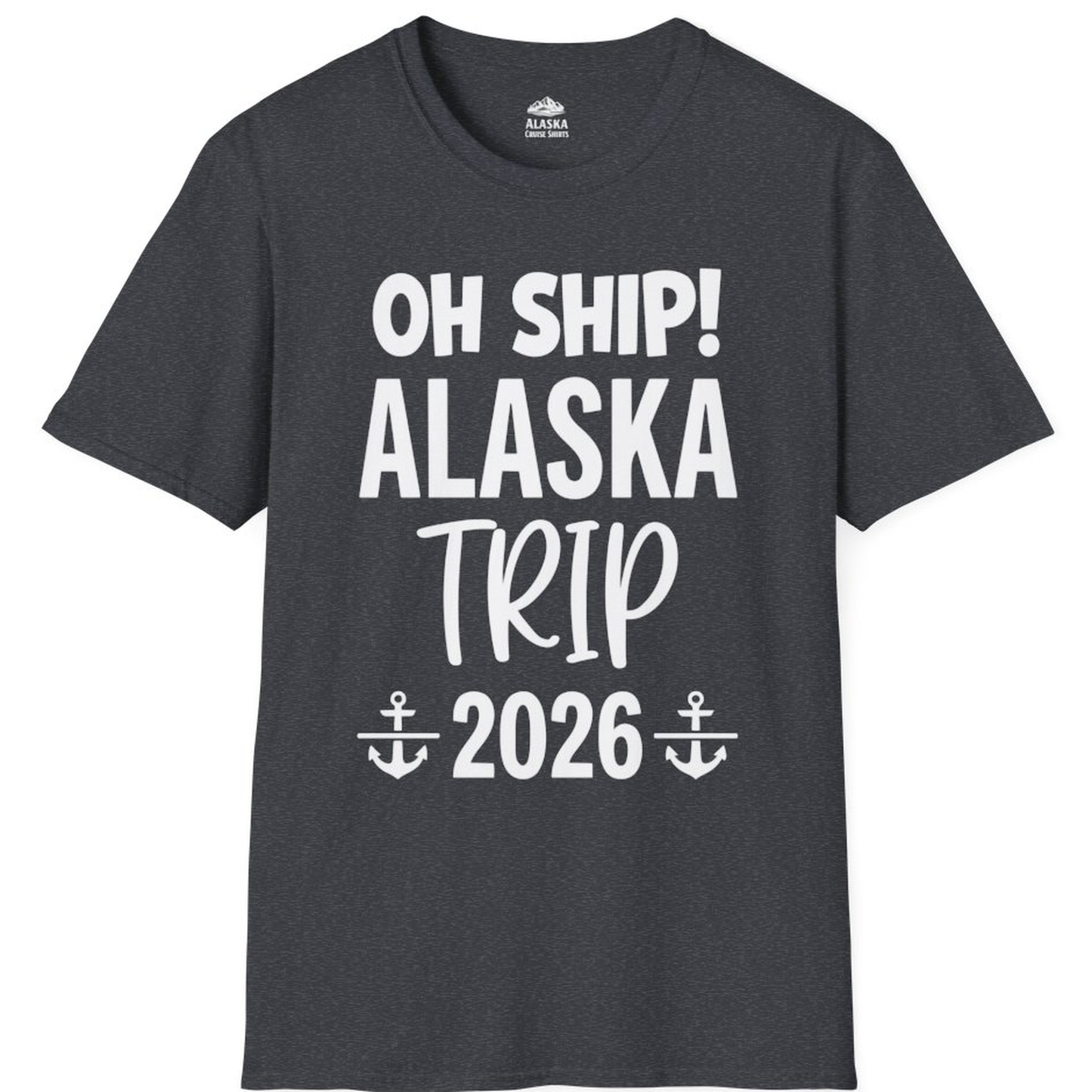Oh Ship Alaska Trip 2026 Funny Cruise Group Vacation Shirt – Dark Heather Grey – Alaska Cruise Shirts