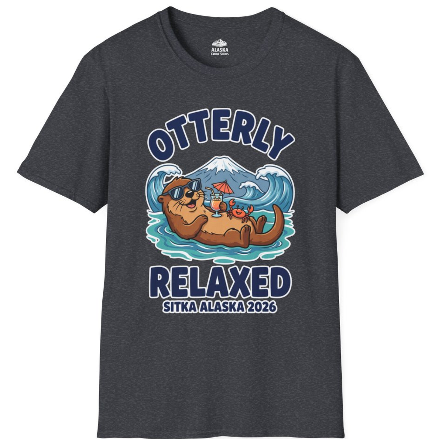 Otterly Relaxed Sitka Alaska 2026 Vacation Souvenir Shirt – Dark Heather Grey – Alaska Cruise Shirts