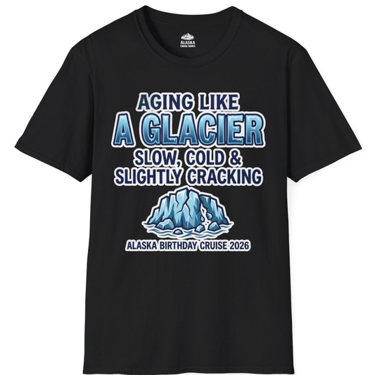 Aging Like A Glacier Alaska Birthday Cruise 2026 Shirt – Alaska Cruise Shirts