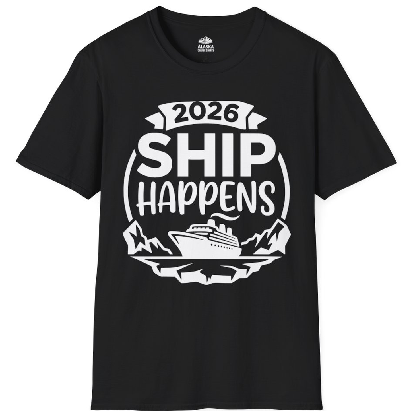 Funny 2026 Ship Happens Cruise Shirt for Vacation Groups – Alaska Cruise Shirts