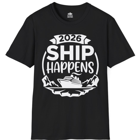 Funny 2026 Ship Happens Cruise Shirt for Vacation Groups – Alaska Cruise Shirts