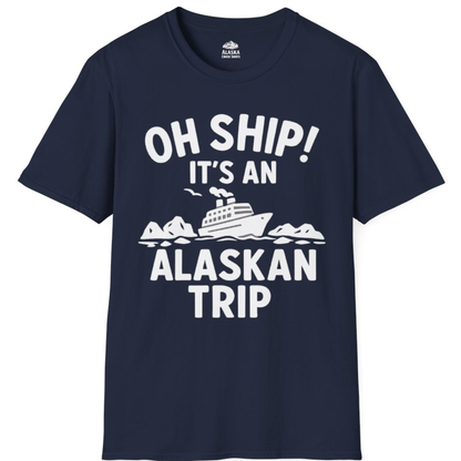Oh Ship Alaskan Cruise Shirt - Funny Ship and Iceberg Travel Design – Alaska Cruise Shirts
