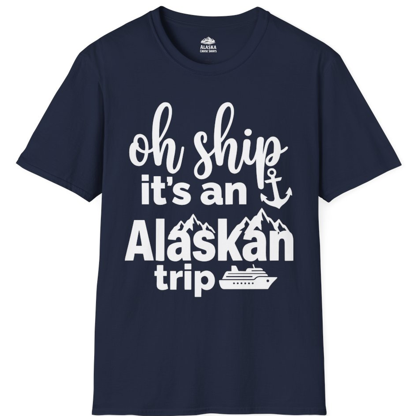 Oh Ship It’s An Alaskan Trip Funny Alaska Cruise Shirt – Alaska Cruise Shirts