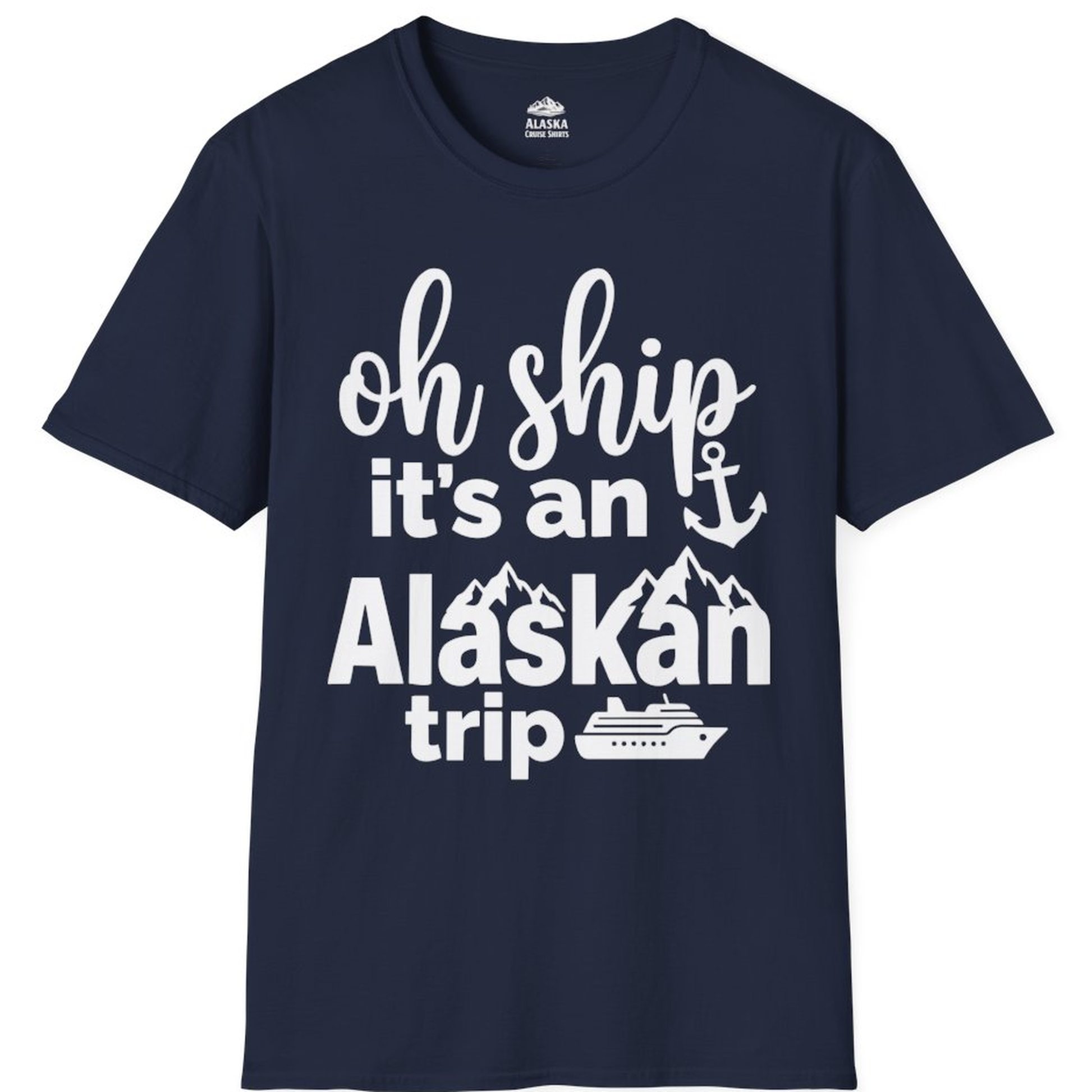 Oh Ship It’s An Alaskan Trip Funny Alaska Cruise Shirt – Alaska Cruise Shirts