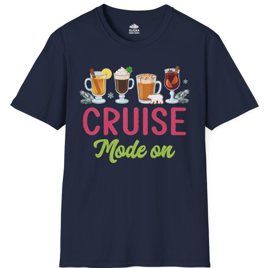 Cruise Mode On Shirt - Fun Holiday Drinks and Winter Cruise Vibes – Alaska Cruise Shirts