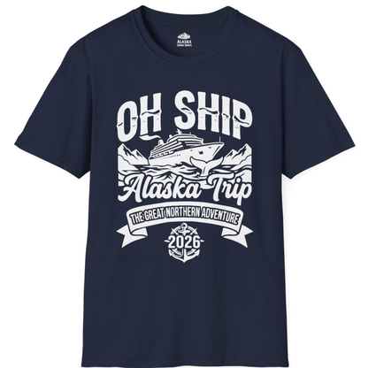 Oh Ship Alaska Trip 2026 Adventure Group Cruise Souvenir Shirt – Alaska Cruise Shirts