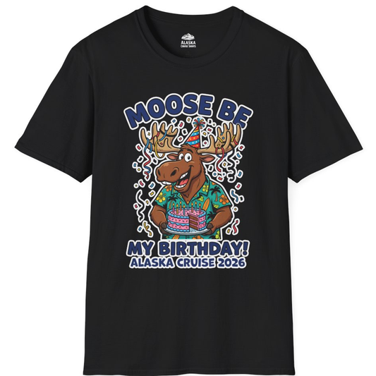 Funny Moose Alaska Cruise Birthday Shirt for 2026 Celebration – Alaska Cruise Shirts