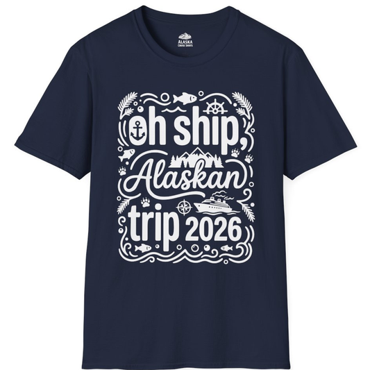 Oh Ship Alaskan Trip 2026 Funny Alaska Cruise Group Shirt – Alaska Cruise Shirts