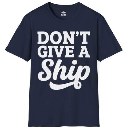 Don’t Give a Ship Bold Funny Cruise Vacation Shirt – Alaska Cruise Shirts