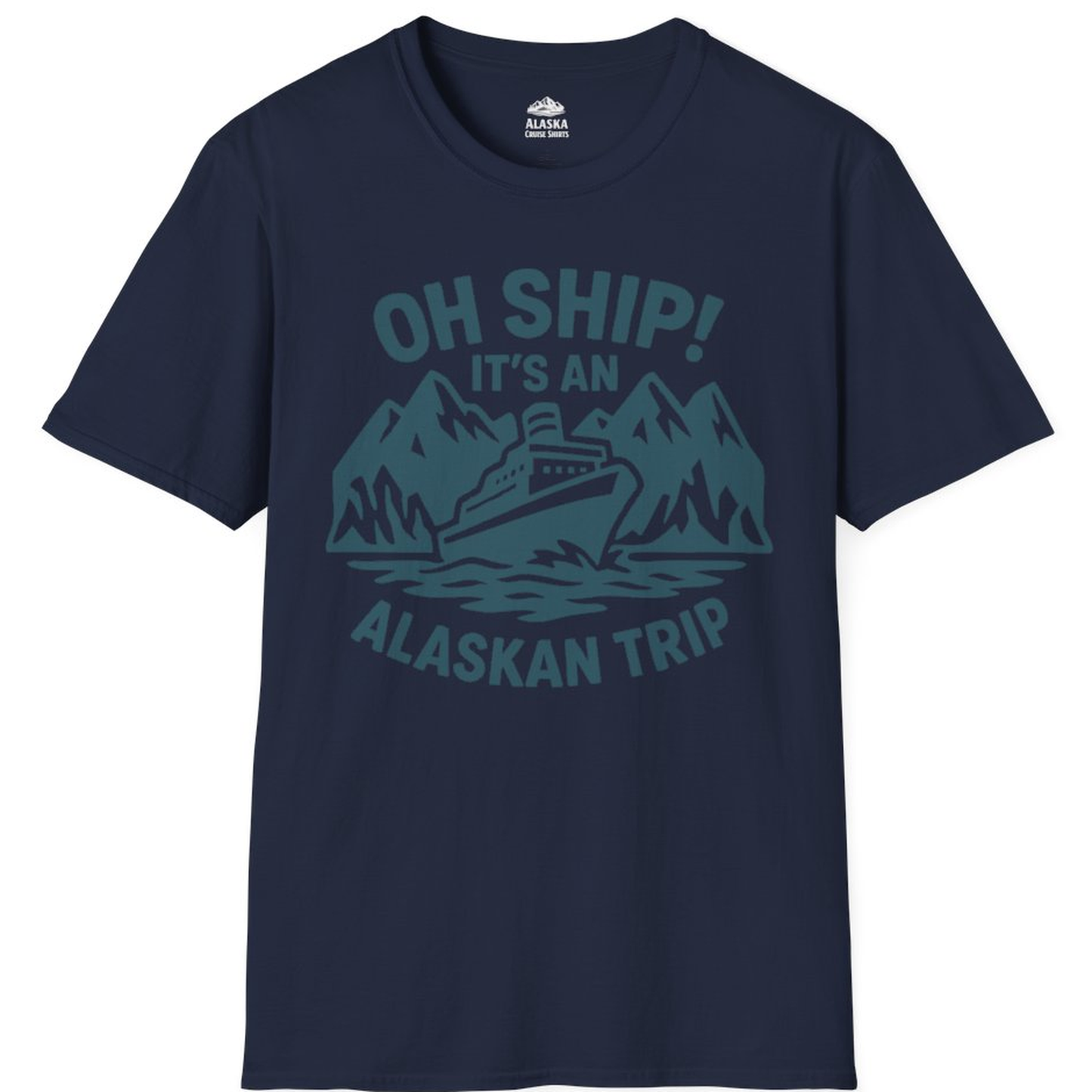Oh Ship Its An Alaskan Trip Funny Alaska Cruise Adventure Shirt – Alaska Cruise Shirts