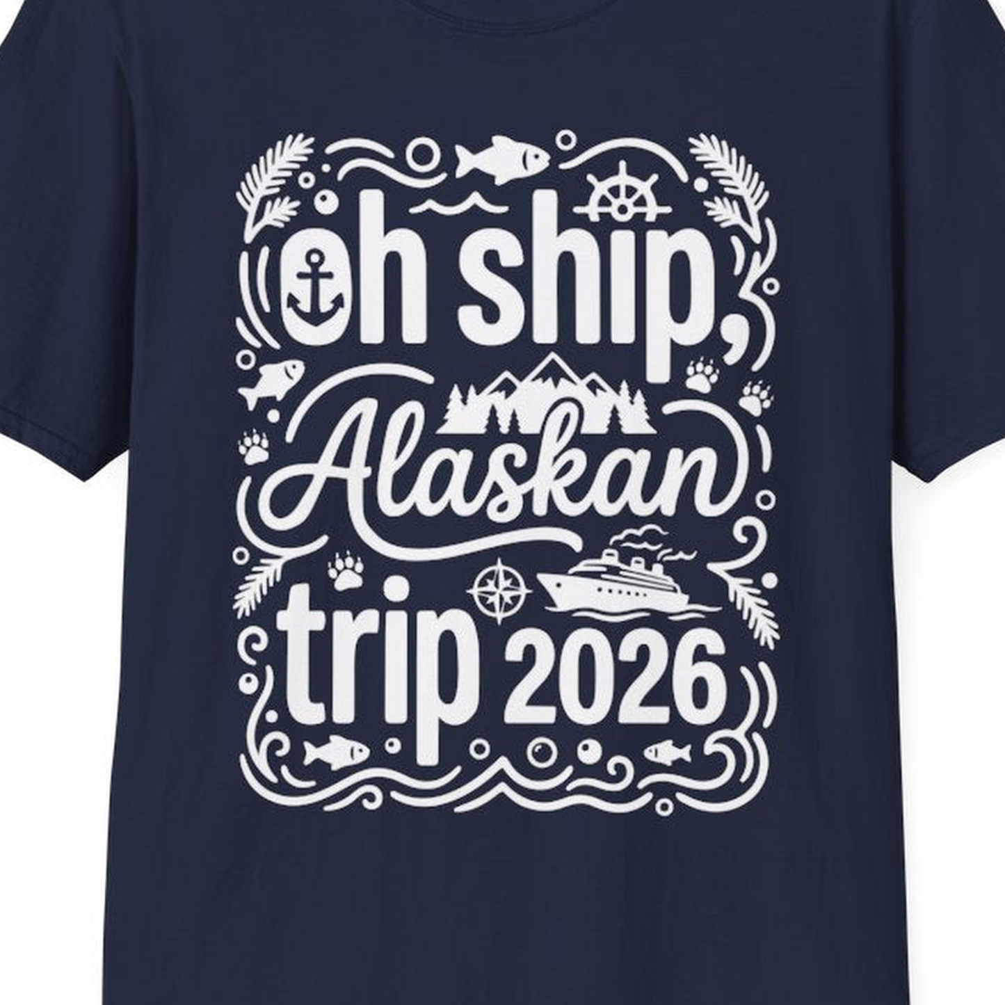 Oh Ship Alaskan Trip 2026 Funny Alaska Cruise Group Shirt – Navy – Alaska Cruise Shirts Close Up