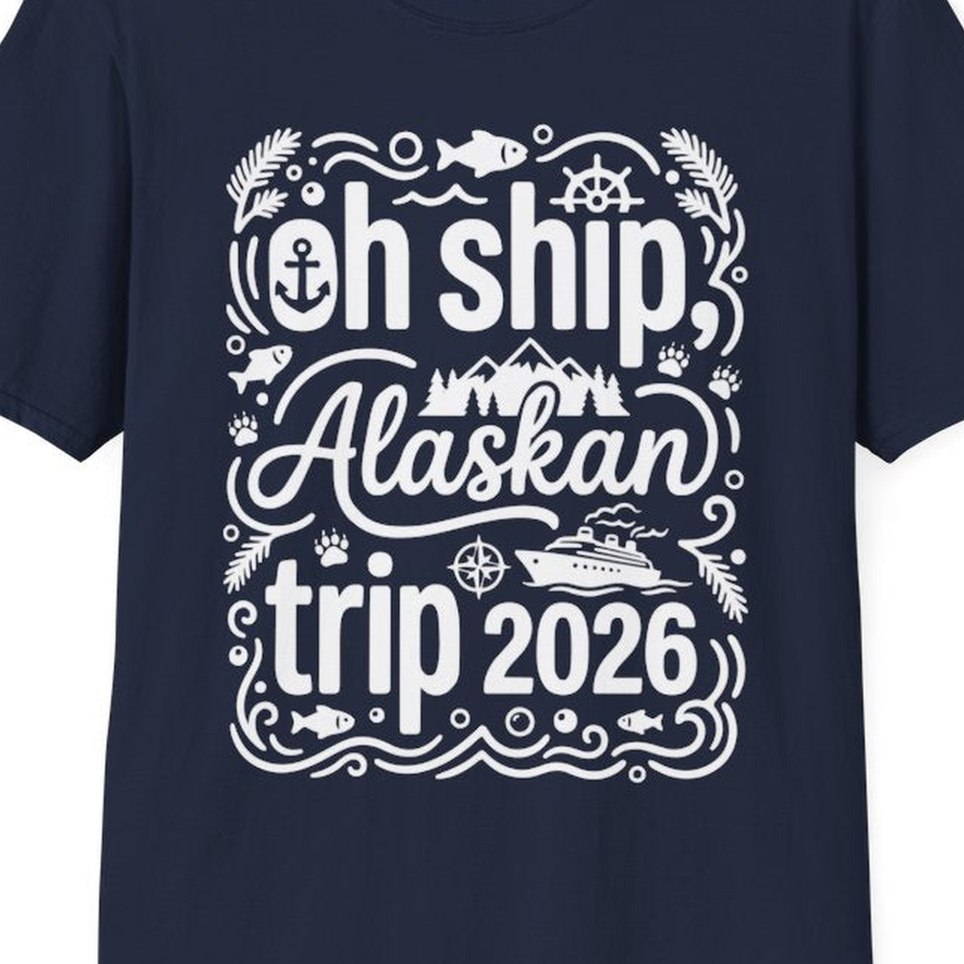Oh Ship Alaskan Trip 2026 Funny Alaska Cruise Group Shirt – Navy – Alaska Cruise Shirts Close Up
