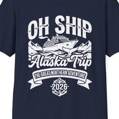 Oh Ship Alaska Trip 2026 Adventure Group Cruise Souvenir Shirt – Navy – Alaska Cruise Shirts Close Up