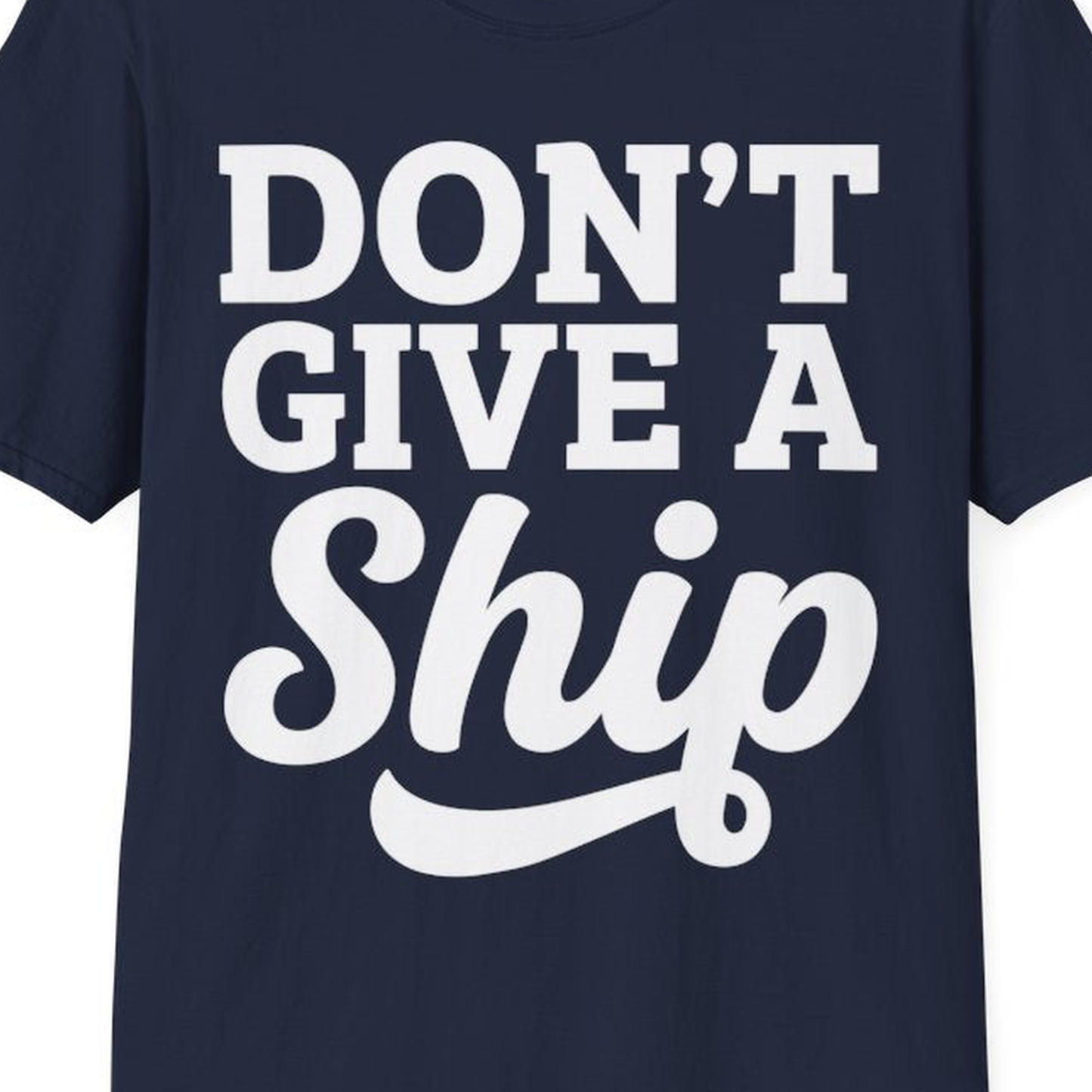 Don’t Give a Ship Bold Funny Cruise Vacation Shirt – Navy – Alaska Cruise Shirts Close Up