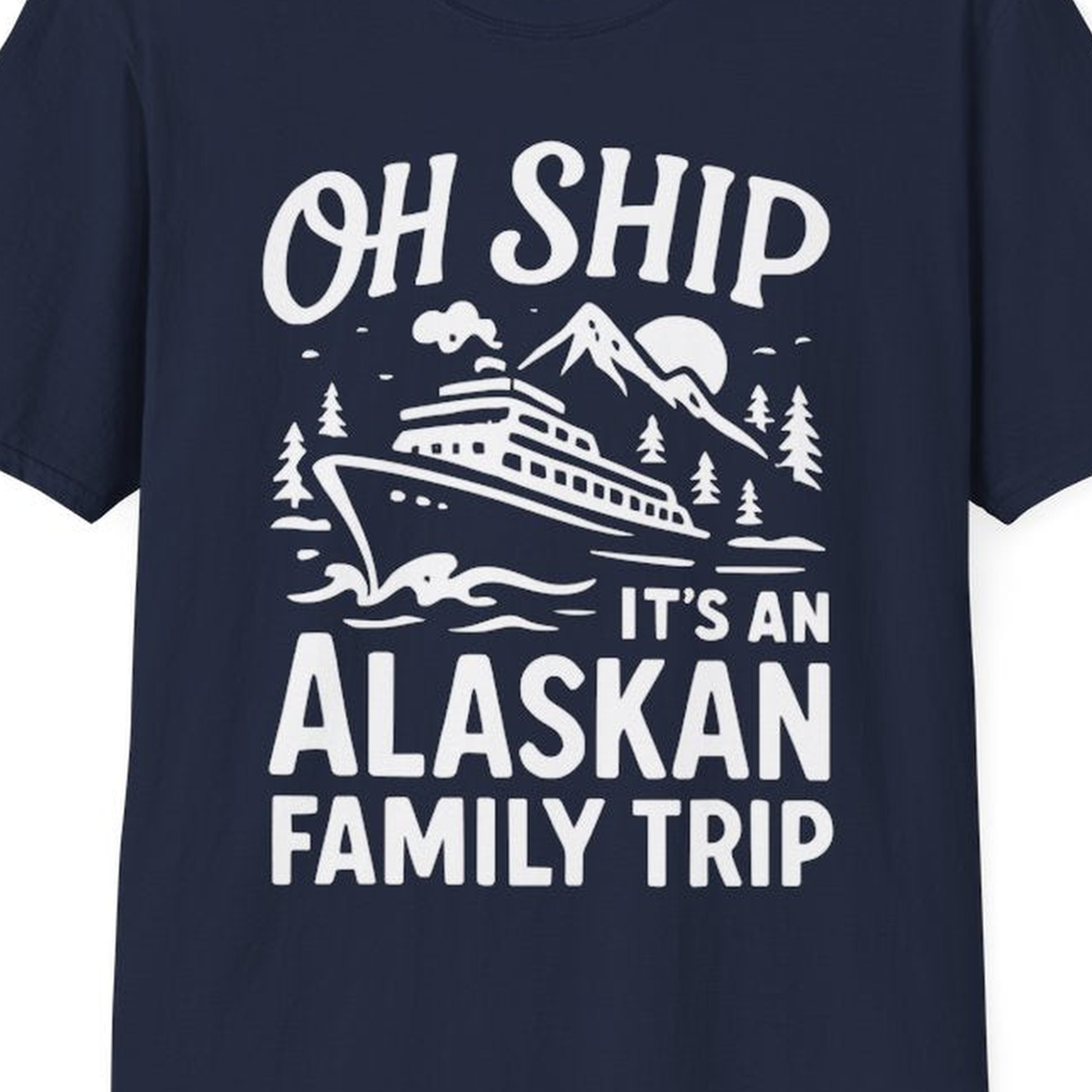 Oh Ship Alaskan Family Trip Alaska Cruise Vacation Shirt – Navy – Alaska Cruise Shirts Close Up
