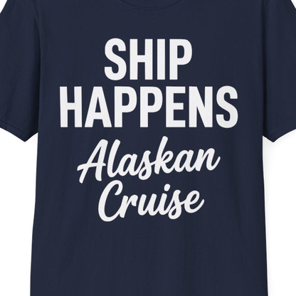 Ship Happens Alaska Cruise Funny Vacation Group Shirt – Navy – Alaska Cruise Shirts Close Up