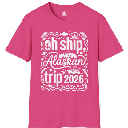 Oh Ship Alaskan Trip 2026 Funny Alaska Cruise Group Shirt – Heliconia – Alaska Cruise Shirts