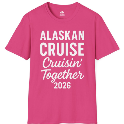 Alaskan Cruise Cruisin Together 2026 Group Vacation Shirt – Heliconia – Alaska Cruise Shirts