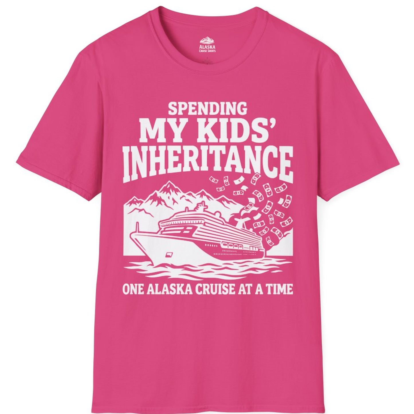 Spending My Kids Inheritance Funny Alaska Cruise Shirt – Heliconia – Alaska Cruise Shirts