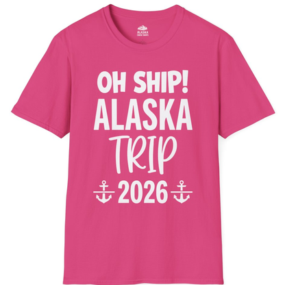 Oh Ship Alaska Trip 2026 Funny Cruise Group Vacation Shirt – Heliconia – Alaska Cruise Shirts