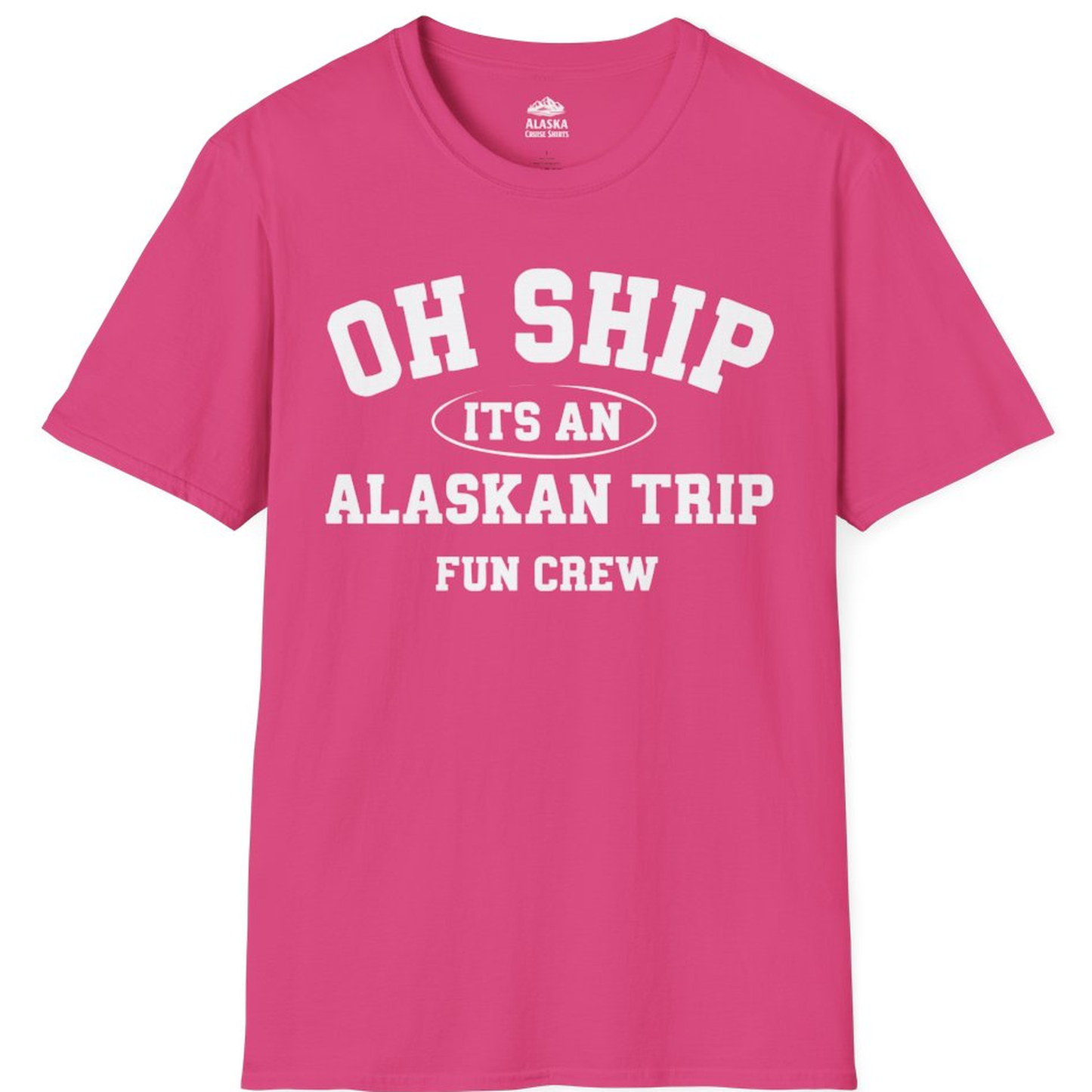Oh Ship Its An Alaskan Trip Fun Crew Group Travel Shirt – Heliconia – Alaska Cruise Shirts