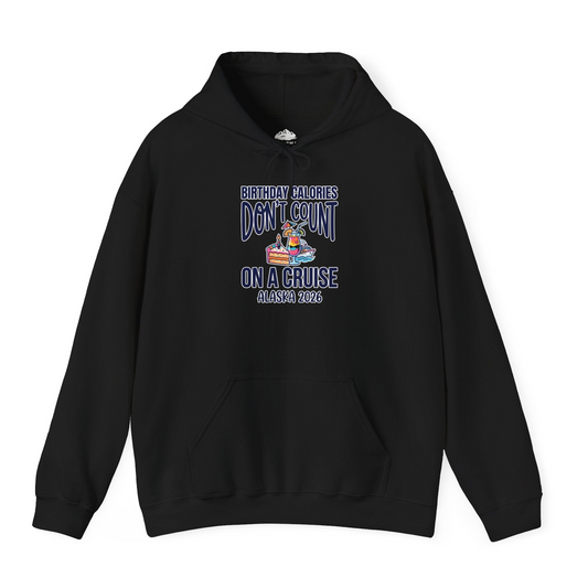 Birthday Calories Don’t Count Alaska Cruise 2026 Celebration Shirt — Hoodie Hoodie – Alaska Cruise Shirts