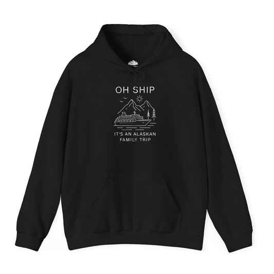 Oh Ship It Is An Alaskan Family Trip Cruise T-Shirt — Hoodie Hoodie – Alaska Cruise Shirts