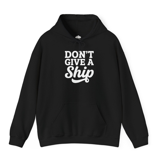 Don’t Give a Ship Bold Funny Cruise Vacation Shirt — Hoodie Hoodie – Alaska Cruise Shirts