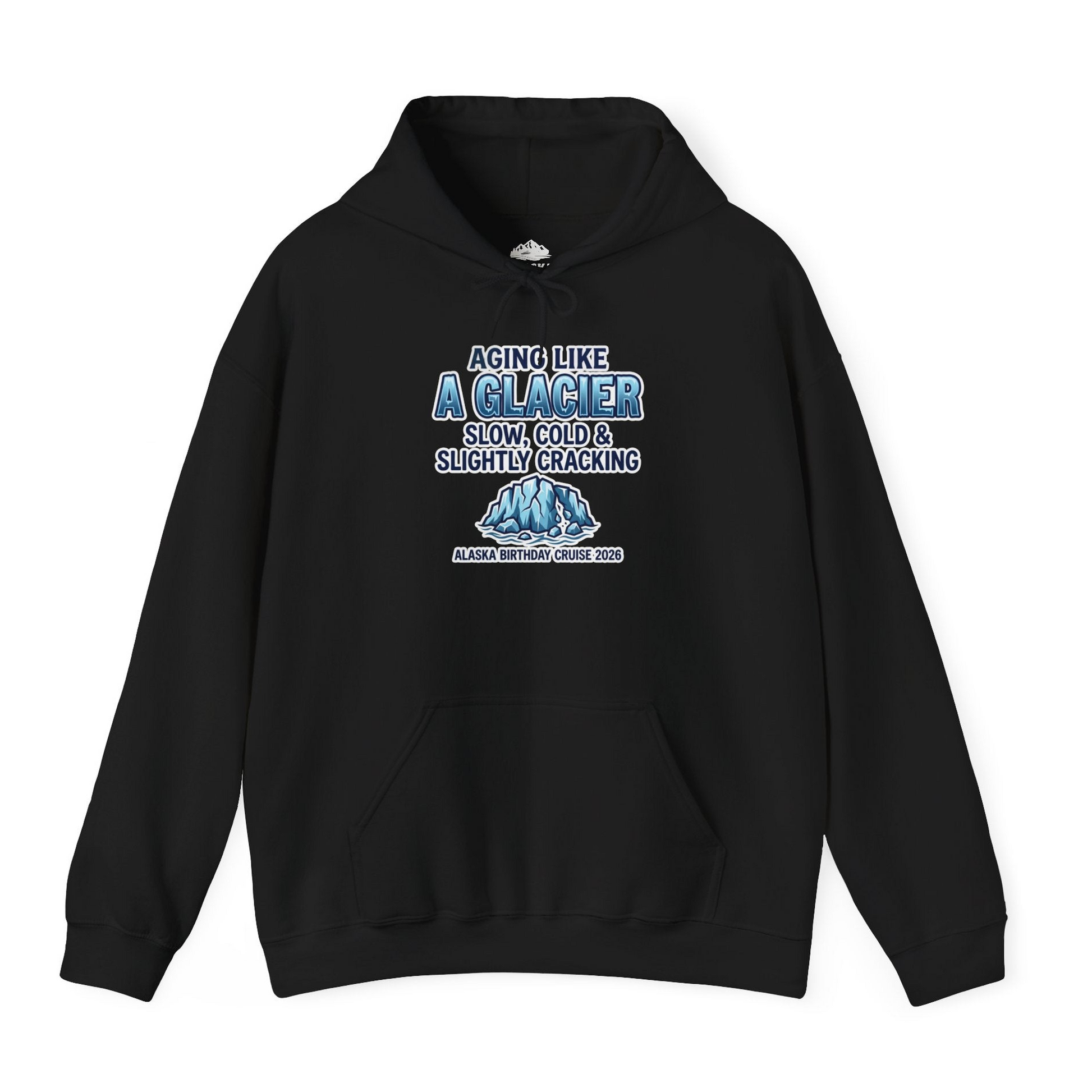 Aging Like A Glacier Alaska Birthday Cruise 2026 Shirt — Hoodie Hoodie – Alaska Cruise Shirts