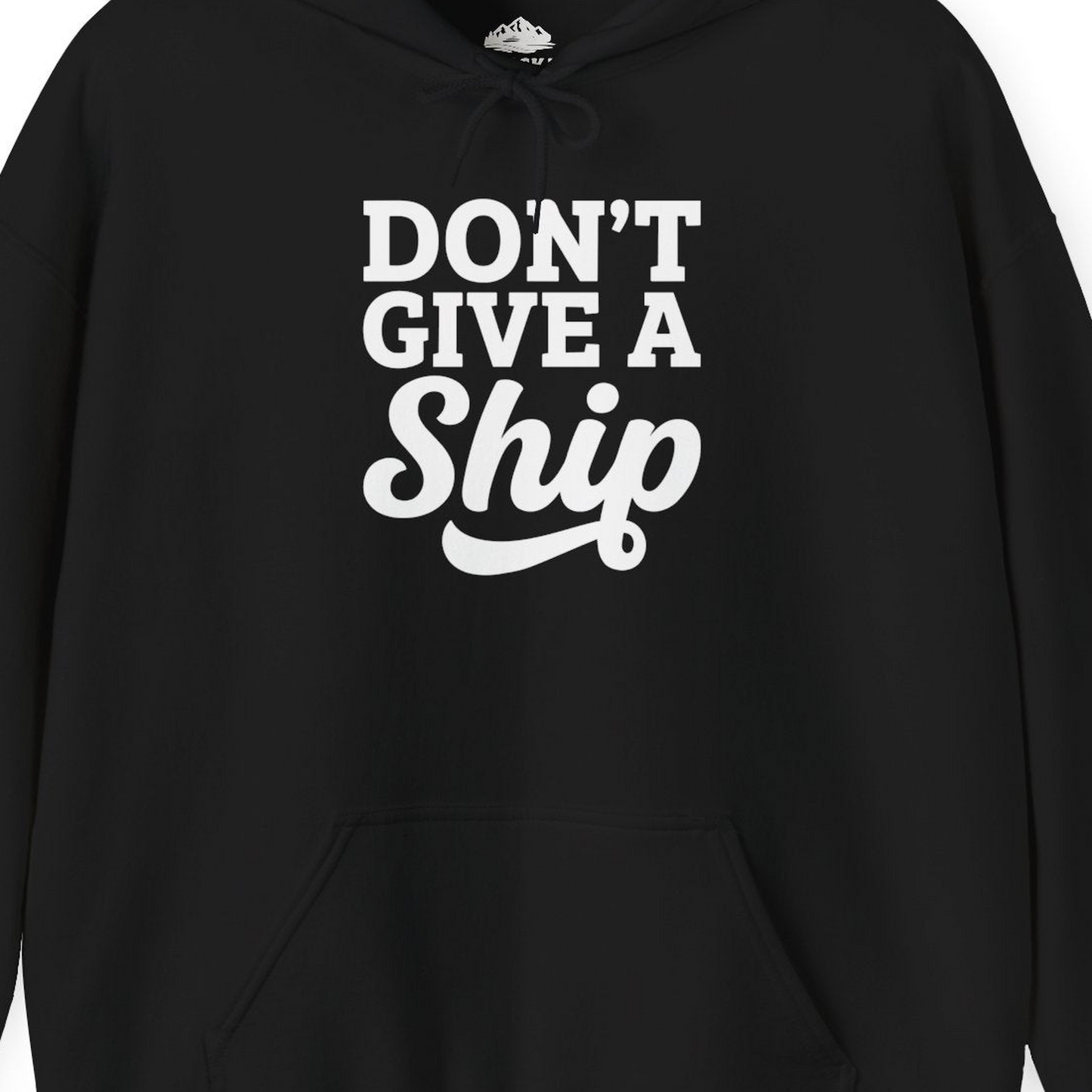 Don’t Give a Ship Bold Funny Cruise Vacation Shirt — Hoodie Hoodie – Alaska Cruise Shirts Close Up
