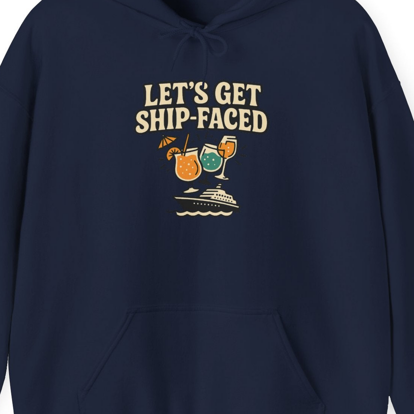 Lets Get Ship Faced Shirt Hoodie – Alaska Cruise Shirts Close Up