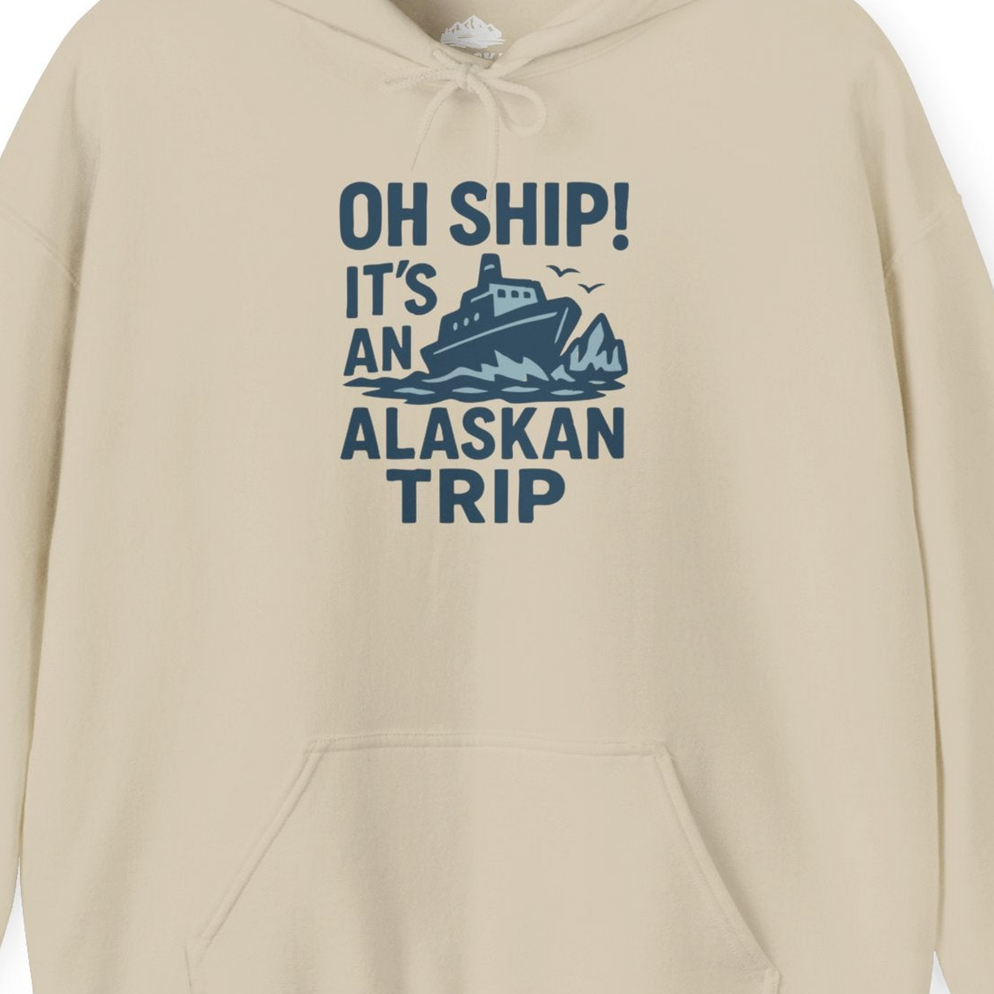 Oh Ship It’s an Alaskan Trip Funny Alaska Cruise Shirt — Hoodie Hoodie – Alaska Cruise Shirts Close Up