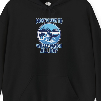 Most Likely To Whale Watch All Day Alaska Cruise Shirt — Hoodie Hoodie – Alaska Cruise Shirts Close Up