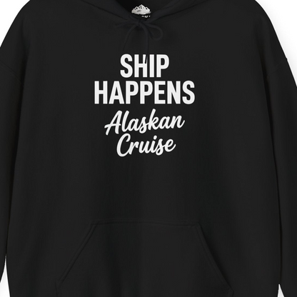 Ship Happens Alaska Cruise Funny Vacation Group Shirt — Hoodie Hoodie – Alaska Cruise Shirts Close Up