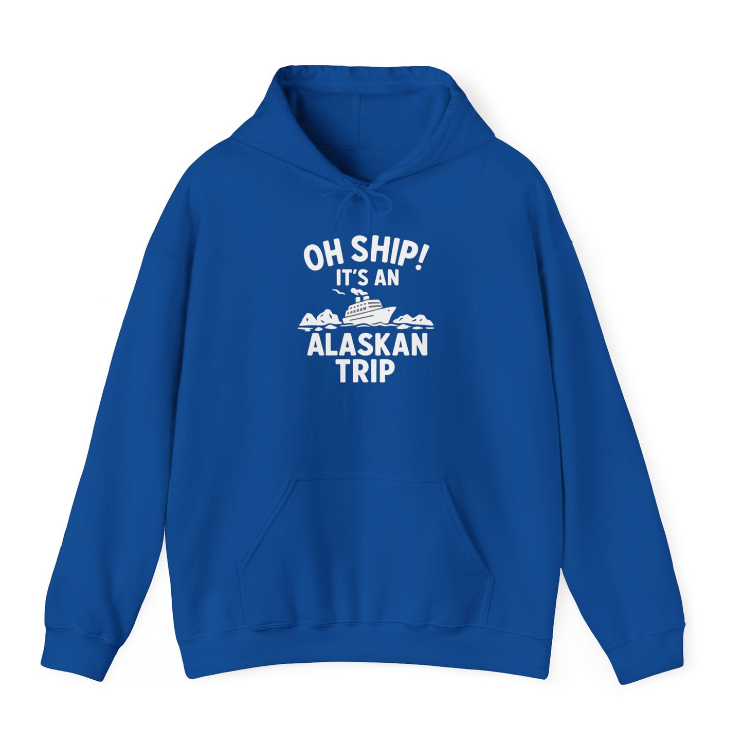 Oh Ship Alaskan Cruise Shirt Hoodie – Royal – Alaska Cruise Shirts